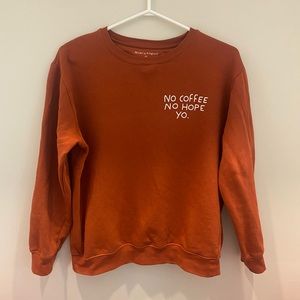 No Coffee No Hope Yo crewneck sweater